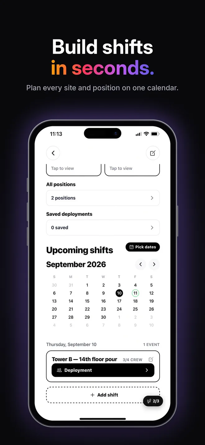 Build shifts in seconds.